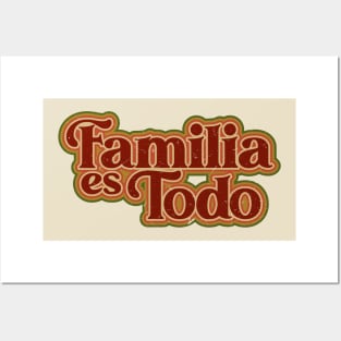 Familia Es Todo Posters and Art